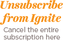 Unsubscribe from Ignite - Cancel the entire subscription here